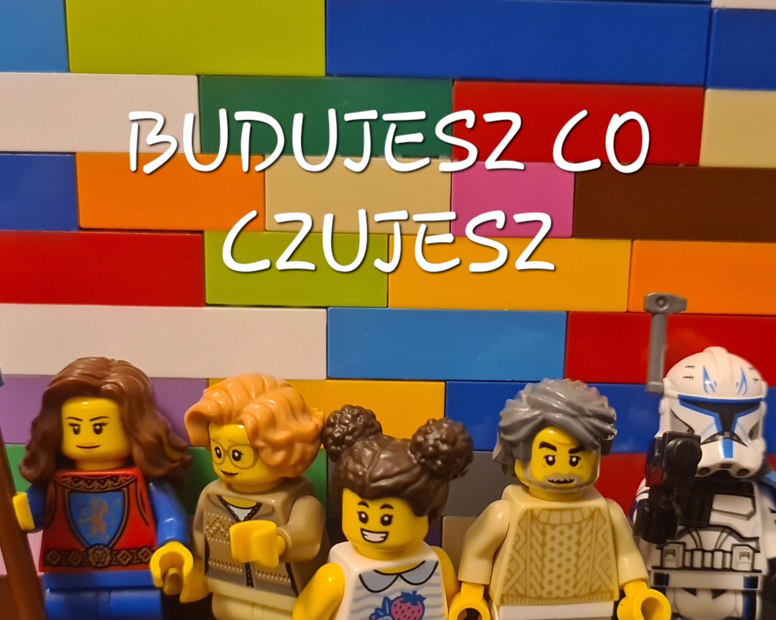 Budujesz co czujesz